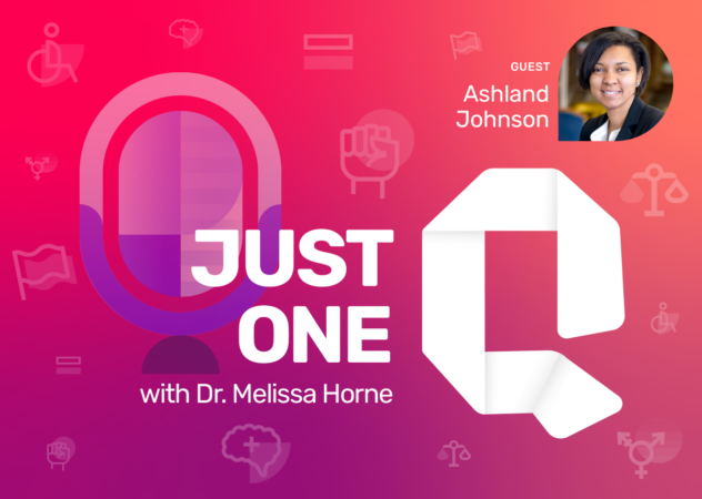 Just One Q with Dr. Melissa Horne Educational Podcast with Guest Ashland Johnson