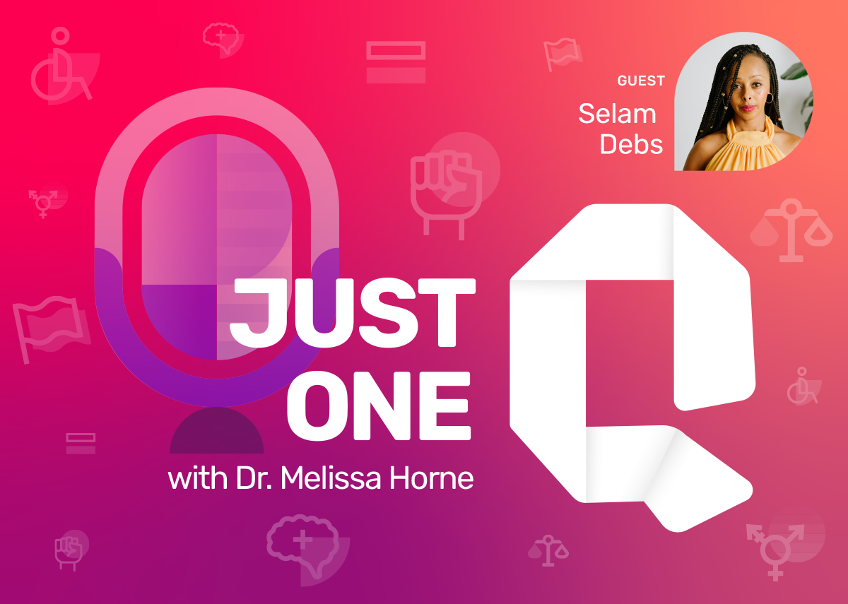 Just One Q with Dr. Melissa Horne Educational Podcast with Guest Selam Debs