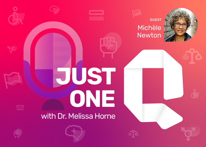 Just One Q with Dr. Melissa Horne Educational Podcast with Guest Michèle Newton
