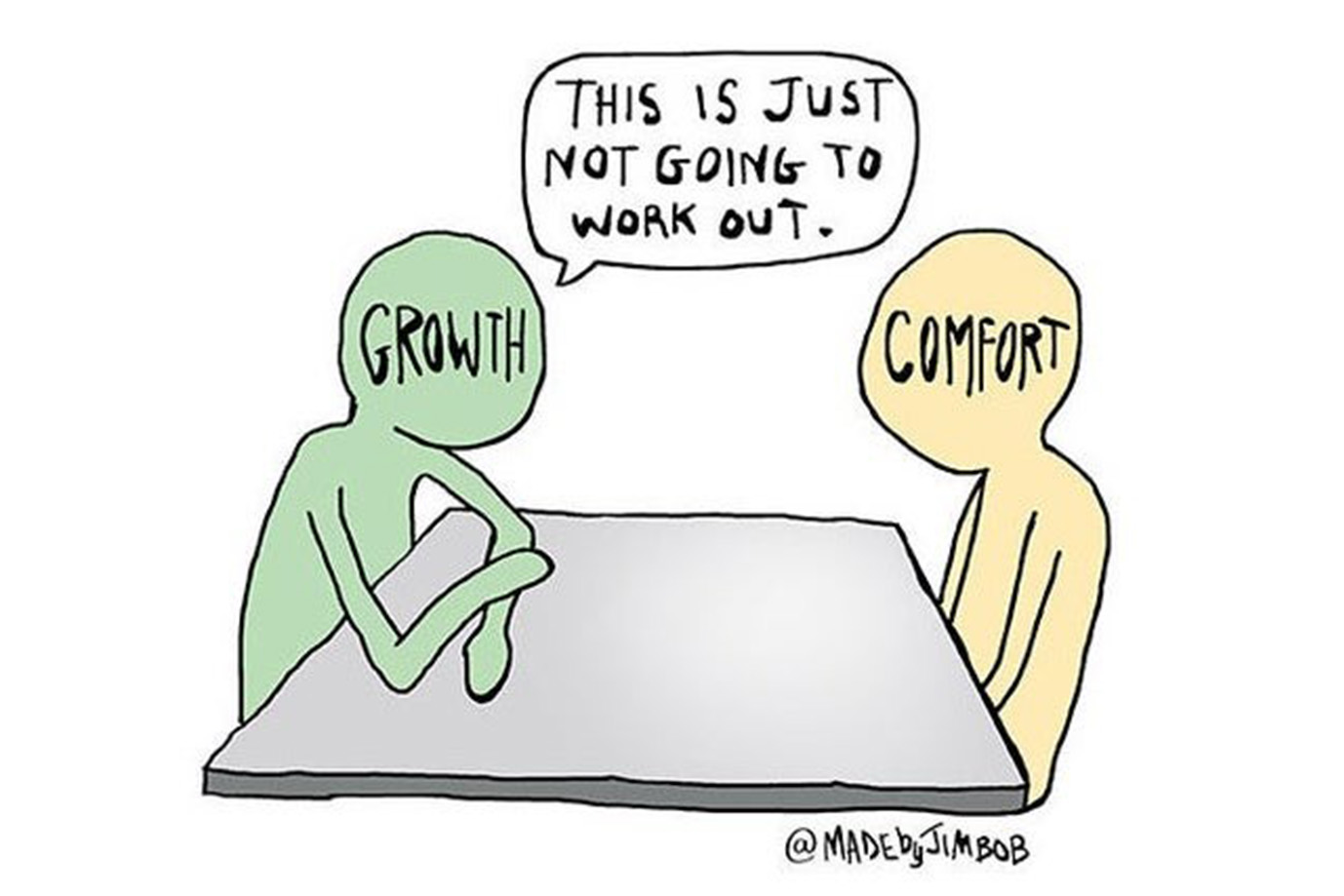 Comic style illustration. Growth and Comfort personified, sitting at a table across from each other. Growth leans over and says, "This is just not going to work out."
