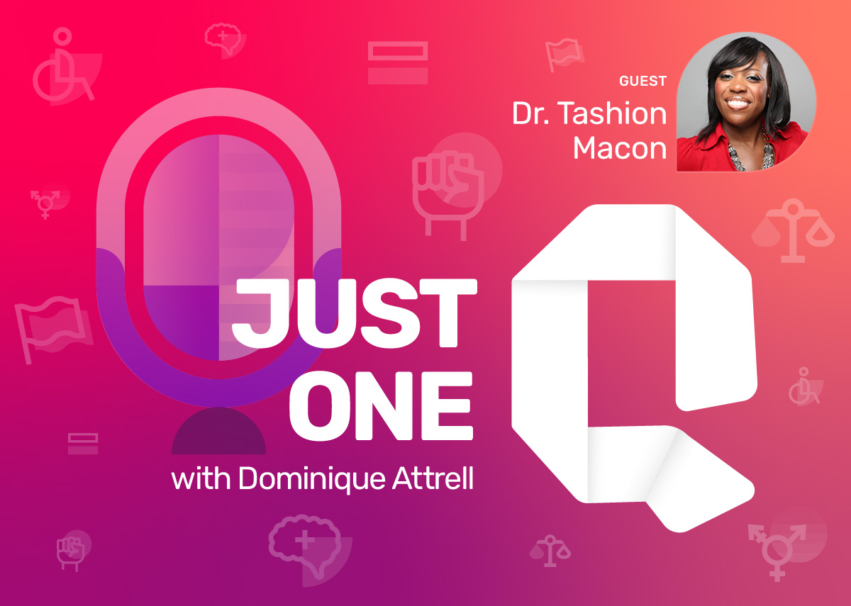 Just One Q podcast cover with guest Dr. Tashion Macon