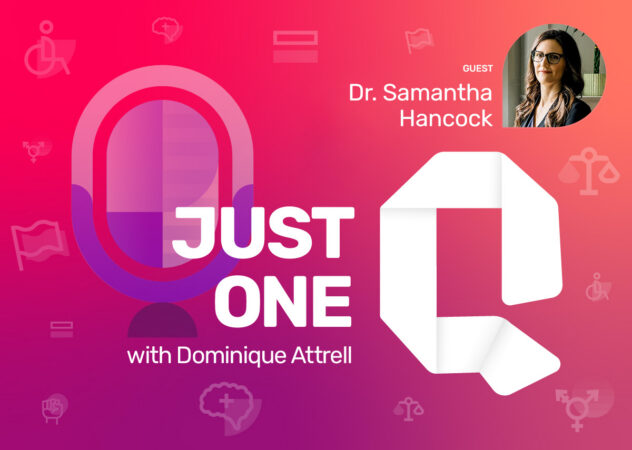 Just One Q podcast cover. Guest Dr. Samantha Hancock discusses the hidden costs of task conflict for women.